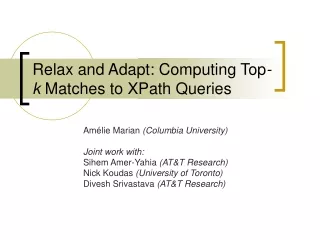Relax and Adapt: Computing Top -k  Matches to XPath Queries