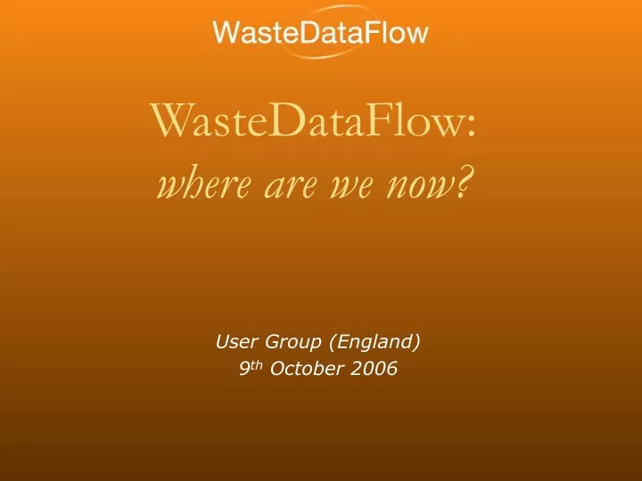 wastedataflow where are we now