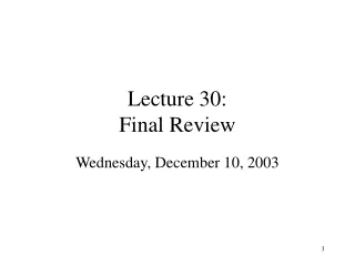 Lecture 30:  Final Review