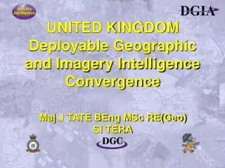 UNITED KINGDOM Deployable Geographic and Imagery Intelligence Convergence