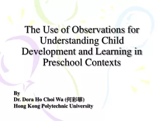 The Use of Observations for Understanding Child Development and Learning in Preschool Contexts