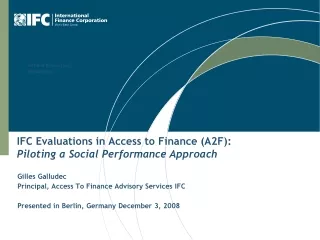 IFC Evaluations in Access to Finance (A2F): Piloting a Social Performance Approach