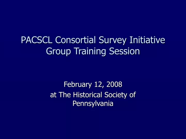 pacscl consortial survey initiative group training session