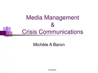 Media Management  &amp; Crisis Communications