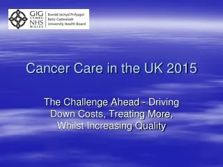 Cancer Care in the UK 2015