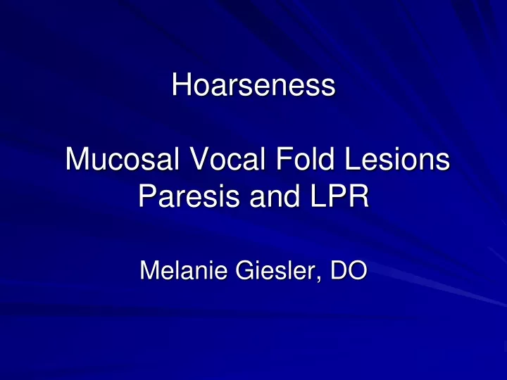 hoarseness mucosal vocal fold lesions paresis and lpr