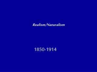 Realism/Naturalism