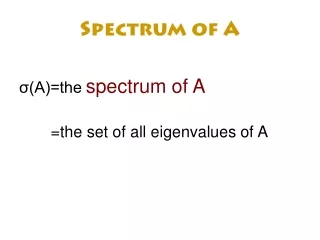 Spectrum of A