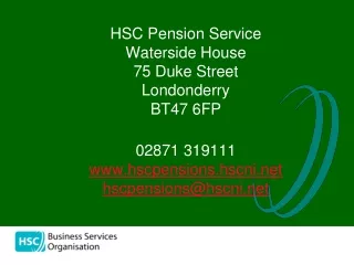 HSC Pension Service Waterside House 75 Duke Street  Londonderry BT47 6FP