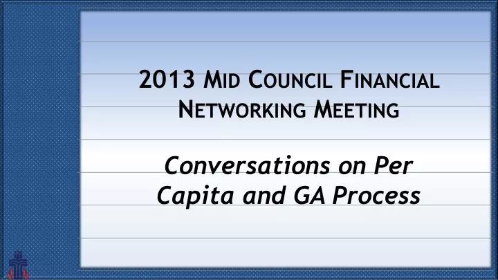 2013 mid council financial networking meeting