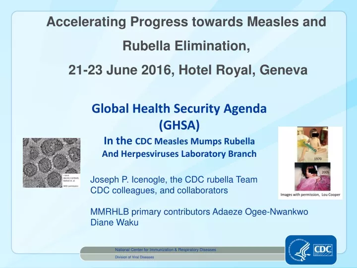 accelerating progress towards measles and rubella elimination 21 23 june 2016 hotel royal geneva