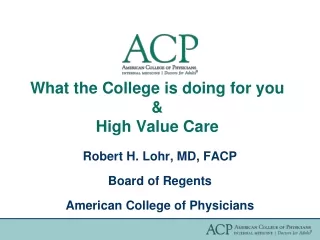 What the College is doing for you &amp; High Value Care