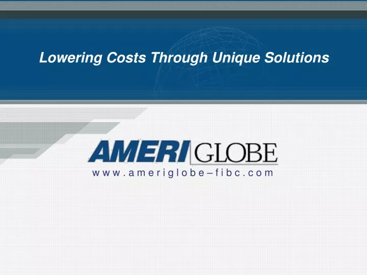 lowering costs through unique solutions