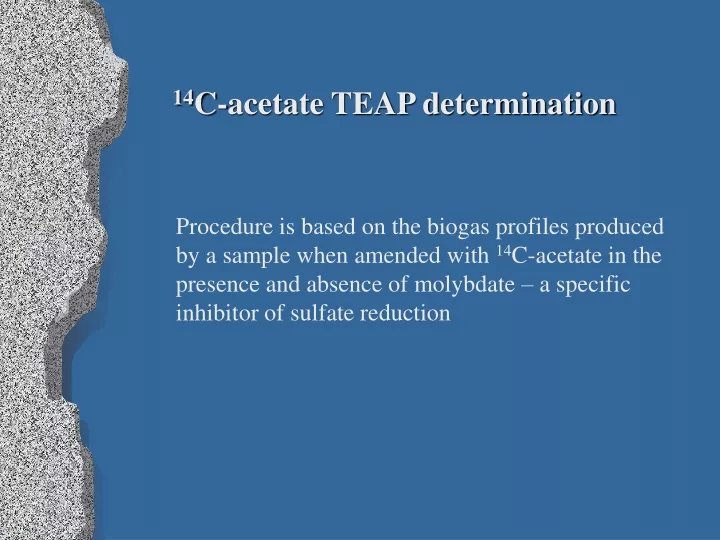 14 c acetate teap determination