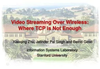 Video Streaming Over Wireless:  Where TCP is Not Enough