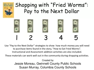 Shopping with “Fried Worms”: Pay to the Next Dollar