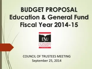 BUDGET PROPOSAL Education &amp; General Fund Fiscal Year 2014-15