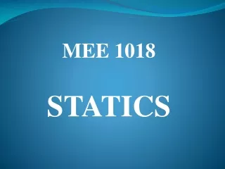 MEE 1018 STATICS