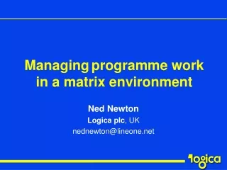 Ned Newton Logica plc , UK nednewton@lineone