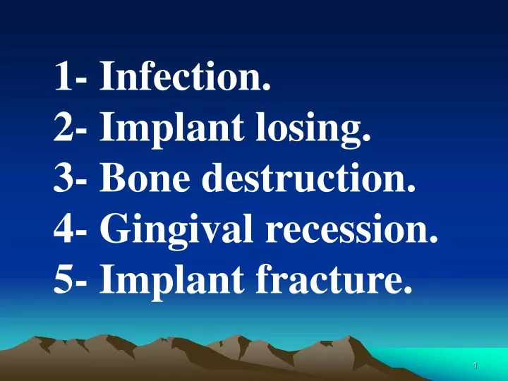 1 infection 2 implant losing 3 bone destruction