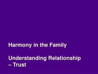 Harmony in the Family Understanding Relationship – Trust