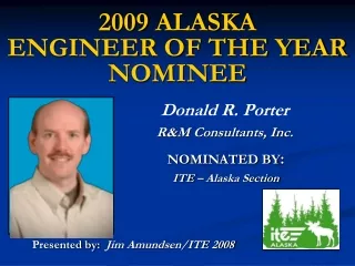 2009  ALASKA  ENGINEER OF THE YEAR NOMINEE