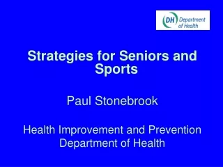 Strategies for Seniors and Sports  Paul Stonebrook Health Improvement and Prevention