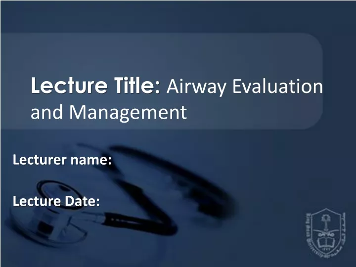 lecture title airway evaluation and management