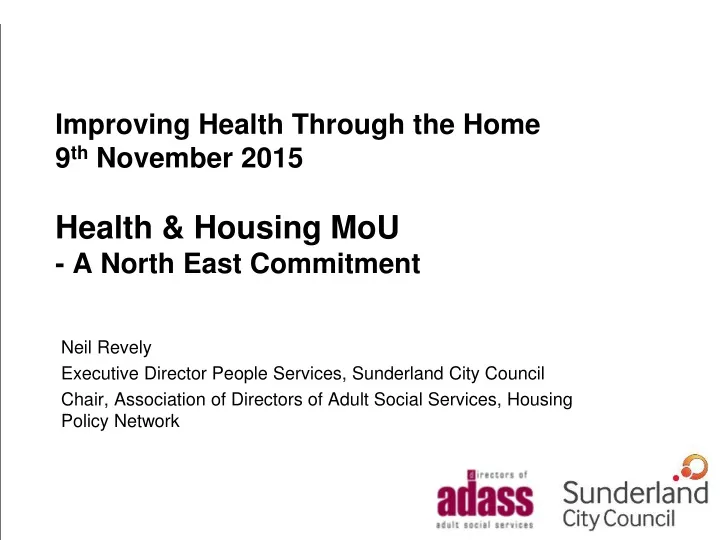 improving health through the home 9 th november 2015 health housing mou a north east commitment
