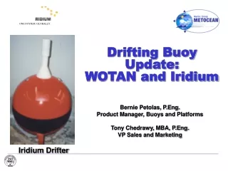Drifting Buoy Update:  WOTAN and Iridium