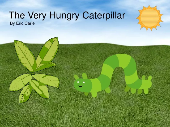 the very hungry caterpillar by eric carle