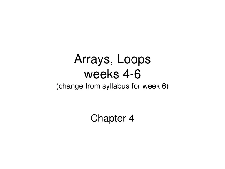 arrays loops weeks 4 6 change from syllabus for week 6