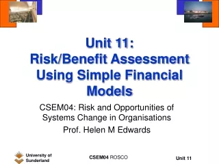 Unit 11:  Risk/Benefit Assessment Using Simple Financial Models