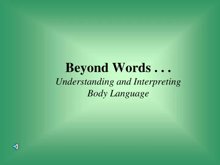 beyond words understanding and interpreting body language
