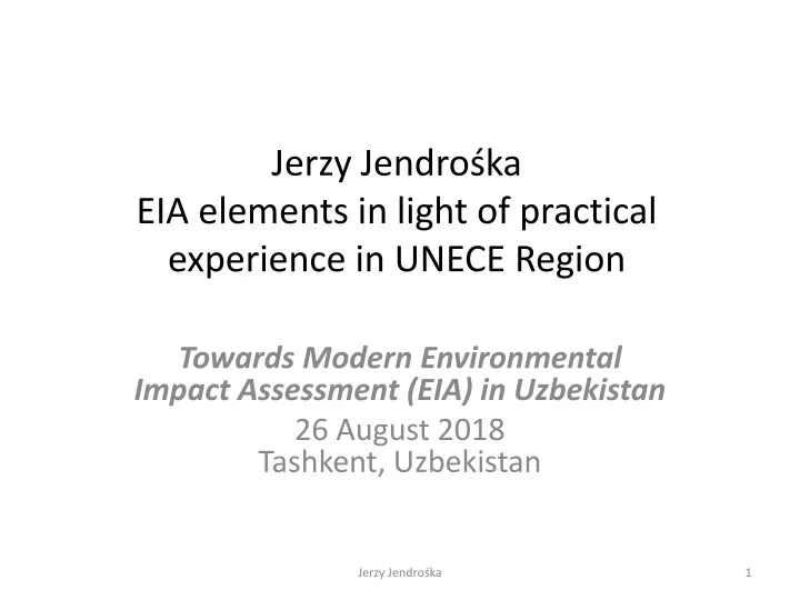 jerzy jendro ka eia elements in light of practical experience in unece region