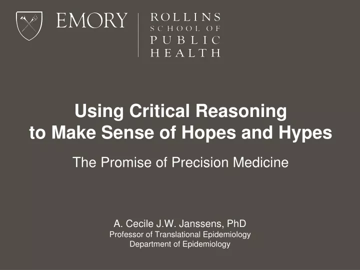 using critical reasoning to make sense of hopes and hypes the promise of precision medicine