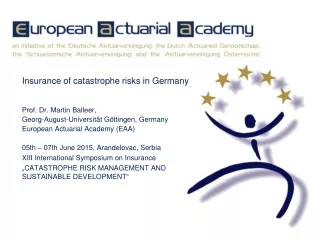 Insurance of catastrophe risks in Germany  Prof. Dr. Martin Balleer,
