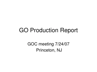GO Production Report