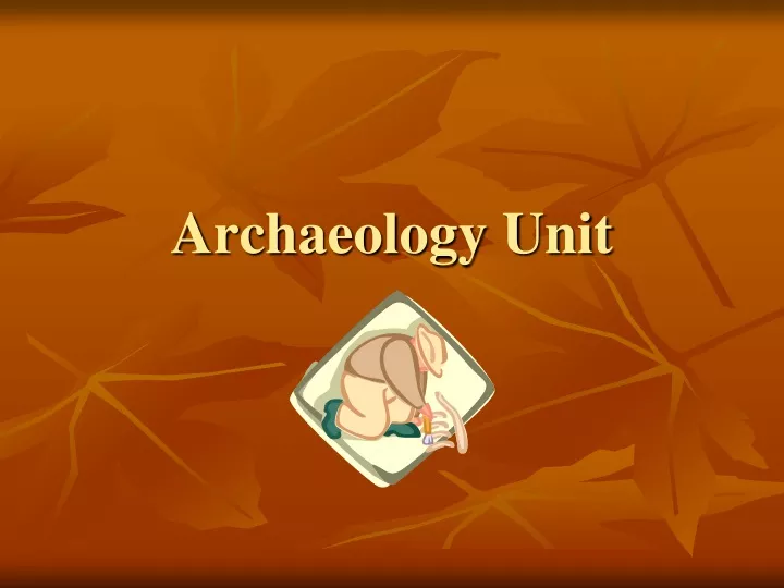 archaeology unit