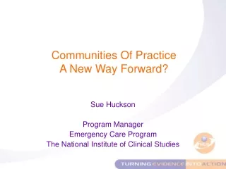 Sue Huckson Program Manager  Emergency Care Program The National Institute of Clinical Studies