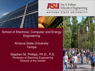 School of Electrical, Computer and Energy Engineering Arizona State University Tempe