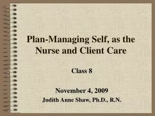 Plan-Managing Self, as the Nurse and Client Care