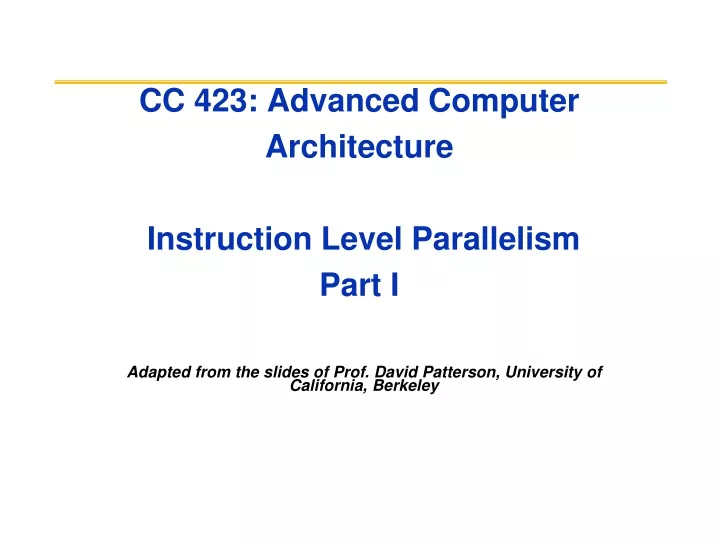 cc 423 advanced computer architecture instruction level parallelism part i
