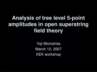 Analysis o ?  tree level 5-point amplitudes in open superstring field theory