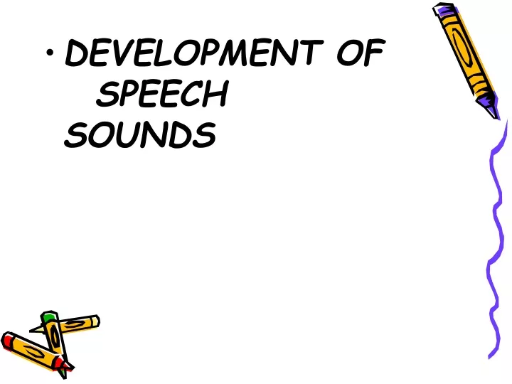 development of speech sounds