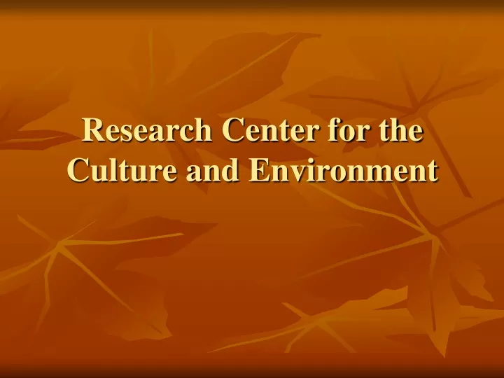 research center for the culture and environment