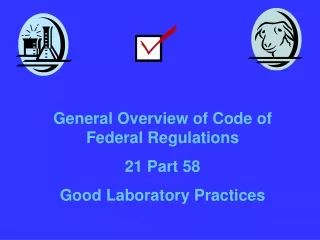 General Overview of Code of Federal Regulations  21 Part 58 Good Laboratory Practices