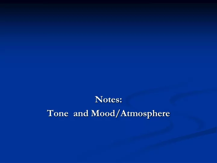 notes tone and mood atmosphere