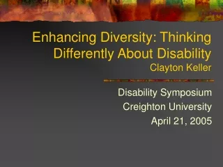 Enhancing Diversity: Thinking Differently About Disability Clayton Keller