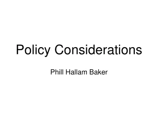 Policy Considerations